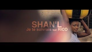 ShanL  Je te suivrais Official Video feat Rico [upl. by Yesnil]