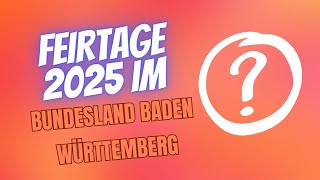 Feiertage 2025 im Bundesland Baden Württemberg [upl. by Ellyn]