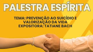 Prevenção ao suicídio e valorização da vida  Expositora Tatiane Patrícia Bach [upl. by Enylodnewg]