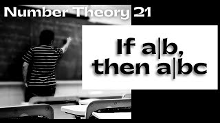 Number Theory 21  Theorem 4 If ab then abc [upl. by Adhern]