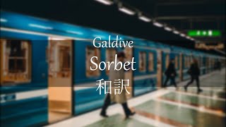 Galdive – Sorbet和訳動画English Lyrics with Japanese Subtitles [upl. by Dimo]