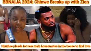 BBNAIJA 2024 CHINWE AND ZIONS PAINFUL BREAKUP  RHUTHEE URGES BIGBROTHER TO BRING IN MORE MEN [upl. by Dett326]