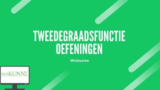 Tweedegraadsfunctie oefeningen [upl. by Sinnej]