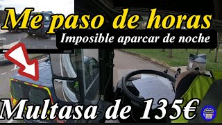 Me paso de horas y multa No hay manera de aparcar el camión 🚛 132 [upl. by Nnelg]