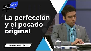 136 ¿Debemos alcanzar la perfección  ¿Nacemos o heredamos el pecado  Bohr  Me Gustaría Saber [upl. by Arzed13]