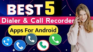 Top 5 Best Dialer apps for Android in 2023 Best Dialer apps and Call recorder apps in 2023 [upl. by Akired487]