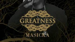 Masicka  Greatness Clean  March 2018 [upl. by Eyllib71]