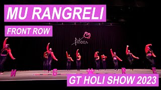 MU Rangreli  Front Row  GT Holi Show 2023 [upl. by Skelton459]