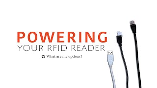 Powering RFID Readers The Top 3 Most Common Options amp How To Use Them [upl. by Aztilem659]