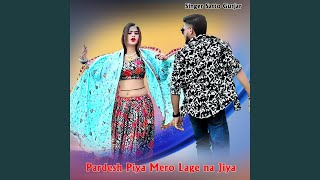 Pardesh Piya Mero Lage na Jiya [upl. by Lorn]