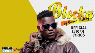 Blocka  Bruce Melody official video Lyrics [upl. by Drugge]