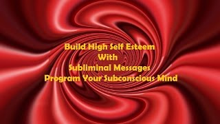 Extremely Powerful Self Esteem Subliminal Affirmations  Program Your Subconscious Mind [upl. by Rachelle]