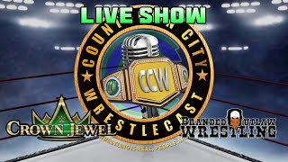 Ep311 LIVE Crown Jewel Recap  Countdown City WrestleCast [upl. by Sang]