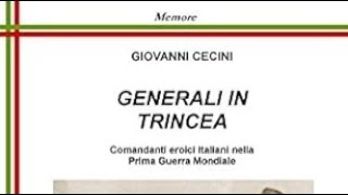 Generali in trincea Comandanti eroici italiani nella prima guerra mondiale di GIOVANNI CECINI [upl. by Zins15]