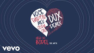 Nego do Borel  Você Partiu Meu Coração DUX Remix Áudio Oficial ft Anitta [upl. by Notse976]