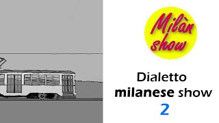 Dialetto milanese show 2 [upl. by Gare]