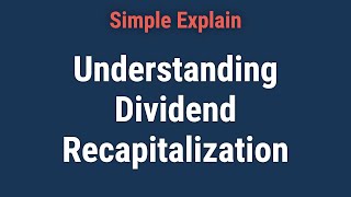 What Is Dividend Recapitalization [upl. by Fawcett]