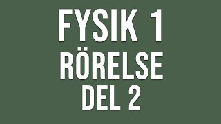 Fysik 1  Rörelse  del 2 av 2 [upl. by Poliard700]