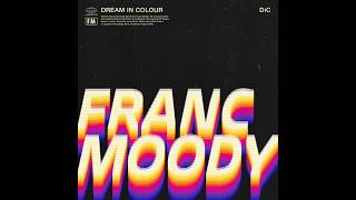 Franc Moody  Dream in Colour [upl. by Keyes]