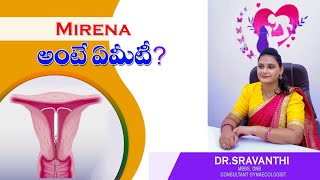 MIRENA అంటే ఏమిటి  Dr Sravanthi MBBS DNB  Consultant gynaecologist [upl. by Junius]