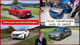 Kaufberatung Elektroauto als Gebrauchtwagen Diesen vollelektrischen Kompakten würde ich mir kaufen [upl. by Garrott941]