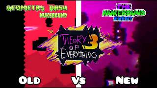 quotTheory of Everything 3quot  Old Vs New Comparision  Geometry Dash The Nukebound Event [upl. by Cliffes]