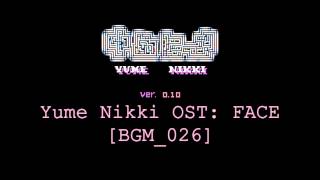 Yume Nikki OST FACE Extended [upl. by Lubbi]