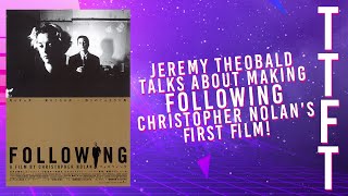 Jeremy Theobald Talks About Making FOLLOWING  Christopher Nolans First Film [upl. by Amuwkuhc833]