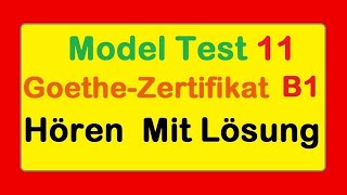 Goethe Zertifikat B1  Model Test 11  Hören B1  Hören mit Lösungen [upl. by Millisent]