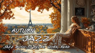 Outdoor Paris Autumn Jazz  Parisian Jazz by the Eiffel Tower  A Perfect Afternoon Soundtrack [upl. by Cotterell605]