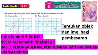 KSSM Matematik Tingkatan 5 latih kendiri 52c no1 Kekongruenan Pembesaran gabungan transformasi bab [upl. by Sunderland]