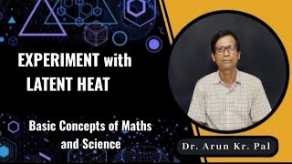 451 EXPERIMENT ON LATENT HEAT  by Dr Arun Kumar Pal [upl. by Drucill]