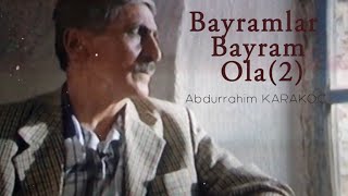 Bayramlar Bayram Ola Şiiri 2  Abdurrahim Karakoç Huzura erdiğim bayramlar hani Şiir Dinle🎼🎙 [upl. by Morrell]