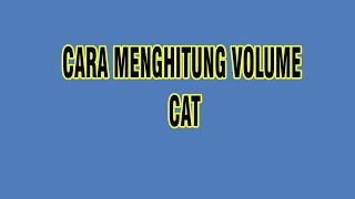 CARA MENGHITUNG VOLUME pekerjaan CAT [upl. by Scarface]