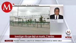 Riña en penal de Ecatepec deja un muerto y dos heridos [upl. by Sisson]