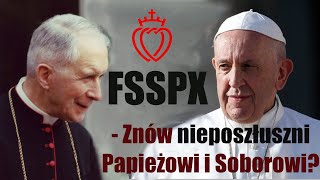 Znów nieposłuszni Papieżowi i Soborowi  Bractwo św Piusa X [upl. by Marquet887]