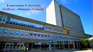 Laurentian University Sudbury Ontario Canada CanadianExplorerz MBA BBA 4K [upl. by Anilas]