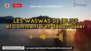 Les Waswas de Ibliss et comment sen débarrasser  Par Saad Abou AbdirRahman [upl. by Donnell]