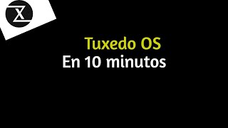 Tuxedo OS Septiembre 2024 en 10 minutos [upl. by Ayatnahs698]