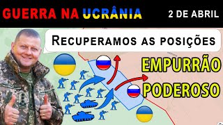 2 de abril ÓTIMO Ucranianos realizam um CONTRAATAQUE BEMSUCEDIDO  Guerra na Ucrânia [upl. by Litsyrk6]