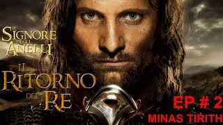 IL SIGNORE DEGLI ANELLI IL RITORNO DEL RE GAMEPLAY ITA EP 2  MINAS TIRITH [upl. by Adamok]