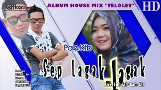 PALE KTB  SEP LAGAK LAGAK  Album House Mix Telolet  HD Video Quality 2017 [upl. by Phemia]