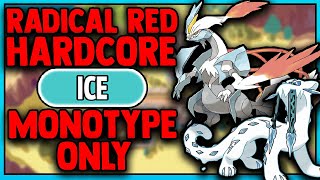 POKEMON RADICAL RED 40 HARDCORE MODE BUT I ONLY USE ICE TYPE POKEMON [upl. by Irbua]