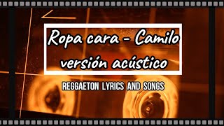 Camilo Ropa cara  versión acústico 😎😎👍👍 [upl. by Ralf208]