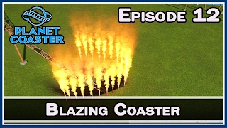 Planet Coaster  Blazing Coaster  E12  Z One N Only [upl. by Zweig]