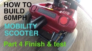 How to build a 60MPH MOBILITY SCOOTER 4 Finish and test [upl. by Caryl]