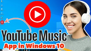 How to Download amp Install YouTube Music App in Windows 10 PC or Laptop [upl. by Nirehs593]