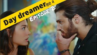 Day dreamer Episode 2 in hindi season 1Erkenci kus episode 2 in hindibolum 2deewane hai hum [upl. by Rowley137]