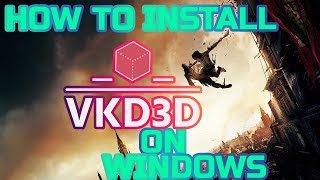 How to Install VKD3D on Windows [upl. by Ylremik]