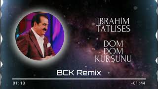 İbrahim Tatlıses  Dom Dom Kurşunu Berat Can Remix [upl. by Ellesig519]